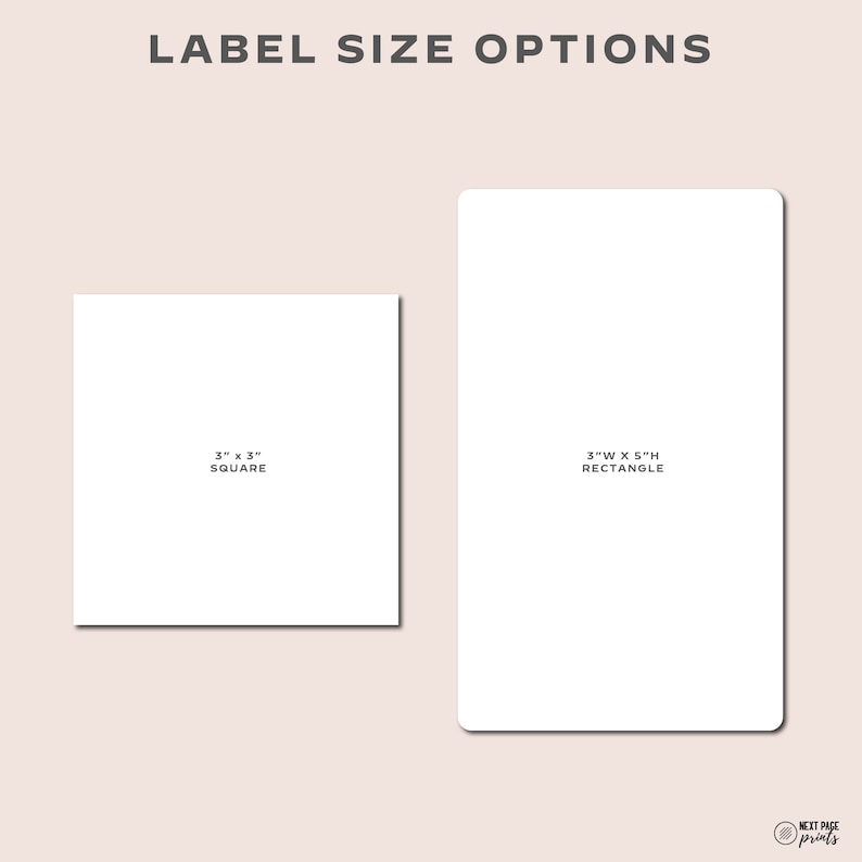 May include: Image showing label size options. A white 3" x 3" square label and a white 3"W x 5"H rectangle label are displayed. The text "LABEL SIZE OPTIONS" is at the top. The Next Page Prints logo is in the bottom right corner.
