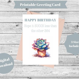 Punny Succulent Birthday Card, Funny Birthday Card, Pun Birthday Card, succulent Pun, 3 tailles - Téléchargement numérique imprimable