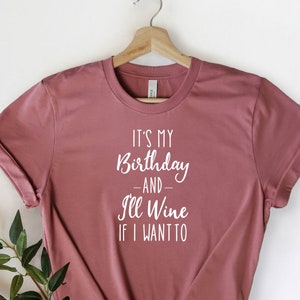 Birthday Wine Shirt: &quot;It&#39;s My Birthday&quot; Cotton Tee