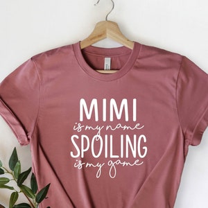 Mimi is My Name Shirt, Mimi Gift, Funny Mimi Game Shirt, Mimi Shirt, Grandma Shirt, Mothers Day Shirt, New Mimi Shirt, Grandmother Shirt