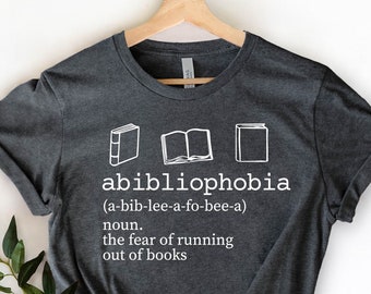 Abibliophobia Shirt: Book Lover Gift, Bookworm Tee