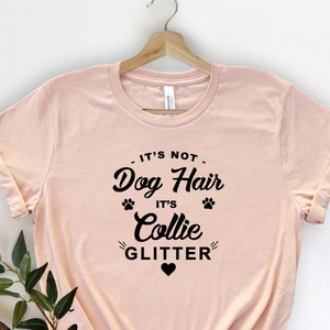 Ce n'est pas des cheveux de chien, c'est des paillettes de colley, chemise de chien, tee-shirt animal, chemise de maman de chien, amoureux des chiens, maman de chien colley, chemise de chien colley, cadeau pour les amoureux des chiens