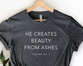 Beauty From Ashes Christian T-Shirt: Inspirational Bible Verse Tee