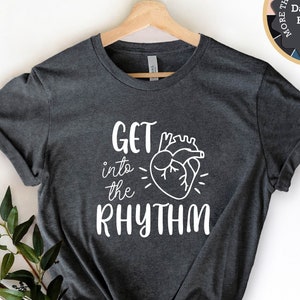 Get Into The Rhythm Shirt, Cardiology Shirt, Cardiac Tech Nurse Shirt, Cardiologist Telemetry Shirt, Ekg Heart Shirt, Doctor Shirt
