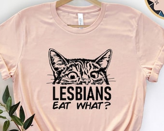 Lesbians Eat What Cat Shirt - Funny LGBTQ Pride T-Shirt