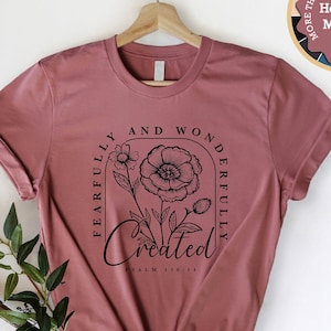 Fearfully and Wonderfully Made Shirt, Christian Shirt, Christian Gift, Gift for Her, Church T-Shirt, Religion Gift, Bible Shirt,Flower Shirt
