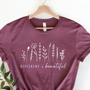 Different is Beautiful, Positive Shirt, Inspirational Shirt, Awareness Shirt, Plant Lady Shirt, Women Shirt, Autism Awareness, Teacher Shirt
