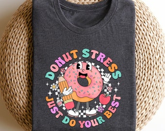 Donut Stress Test Day Shirt: Funny Teacher Tee