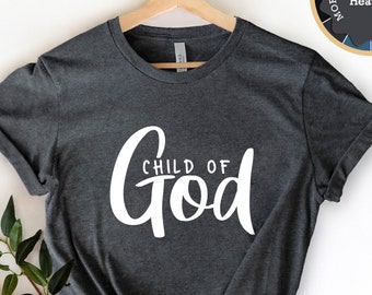 Child of God Shirt, Christian Bible Verse T-Shirt, Faith Based Graphic Tee, Religious Scripture Top, Inspirational Jesus Gift Tee