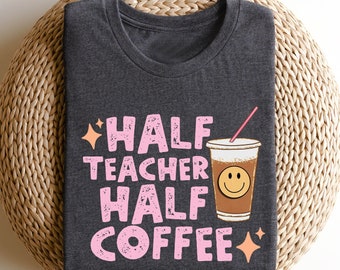 Camisa mitad maestro mitad café, camiseta divertida de maestro, camisa de maestro, regalo para maestro, camisa de café maestro, camisa amante del café, camiseta escolar
