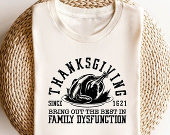 Family Dysfunction Thanksgiving Shirt: Funny Turkey Day Tee