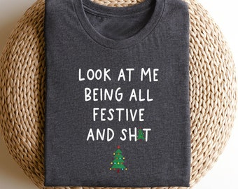 Funny Christmas T-Shirt: Sarcastic Holiday Festive Shirt