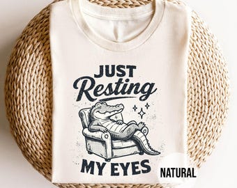 Just Resting My Eyes Shirt, Funny Dad Gift, Crocodile Nap Tee, Sarcastic Alligator T-Shirt, Tired Dad Humor, Funny Sleepy Gator Gift for Him