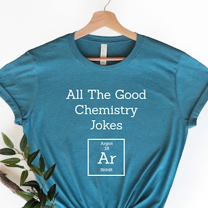 Todas las bromas de buena química Camisa, Camisa de tabla periódica, Camisa de química, Camisa de broma de ciencia, Camisa de nerd, Regalo químico, Camiseta de ciencia