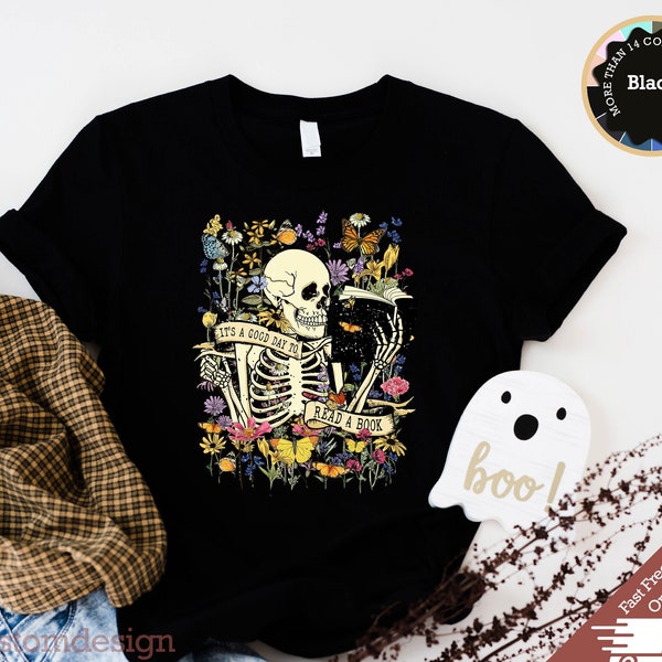 It's A Good Day To Read A Book Shirt, Retro Design Shirt, Skull Skeleton Shirt, Flower Book Shirt, Book Lover Shirt, Book Day Shirt