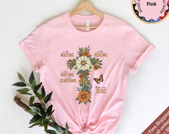 There Was Jesus Shirt, Floral Cross T-Shirt, Christian Faith Based Gift for Women, Healing and Encouraging Religious Apparel, Scripture Tee