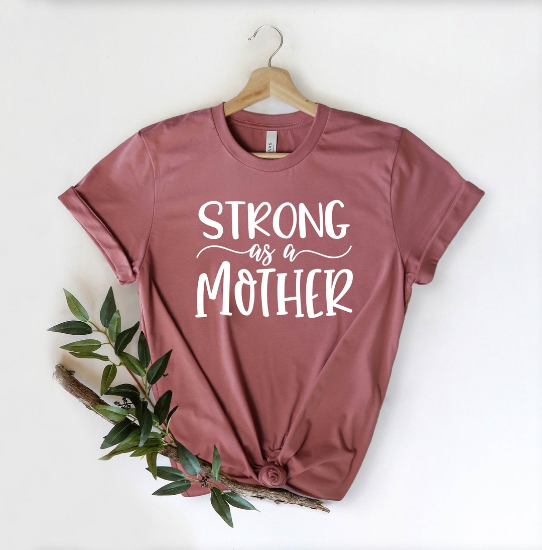 Strong Mother Shirt, Strong as a Mother Shirt, Mom Strong Shirt, Mom ...