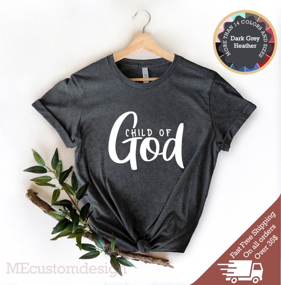 Child of God Shirt, Christian Bible Verse T-Shirt, Faith Based Graphic Tee, Religious Scripture Top, Inspirational Jesus Gift Tee
