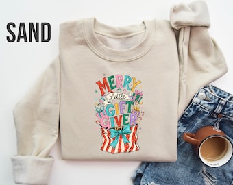 Merry Little Gift Giver Sweatshirt, Christmas Gift Shirt, Holiday Sweatshirt, Christmas Teacher Shirt, Festive Gift Giver Crewneck
