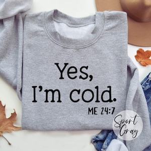 Sudadera &quot;Sí tengo frío&quot;: divertida camiseta sarcástica de invierno
