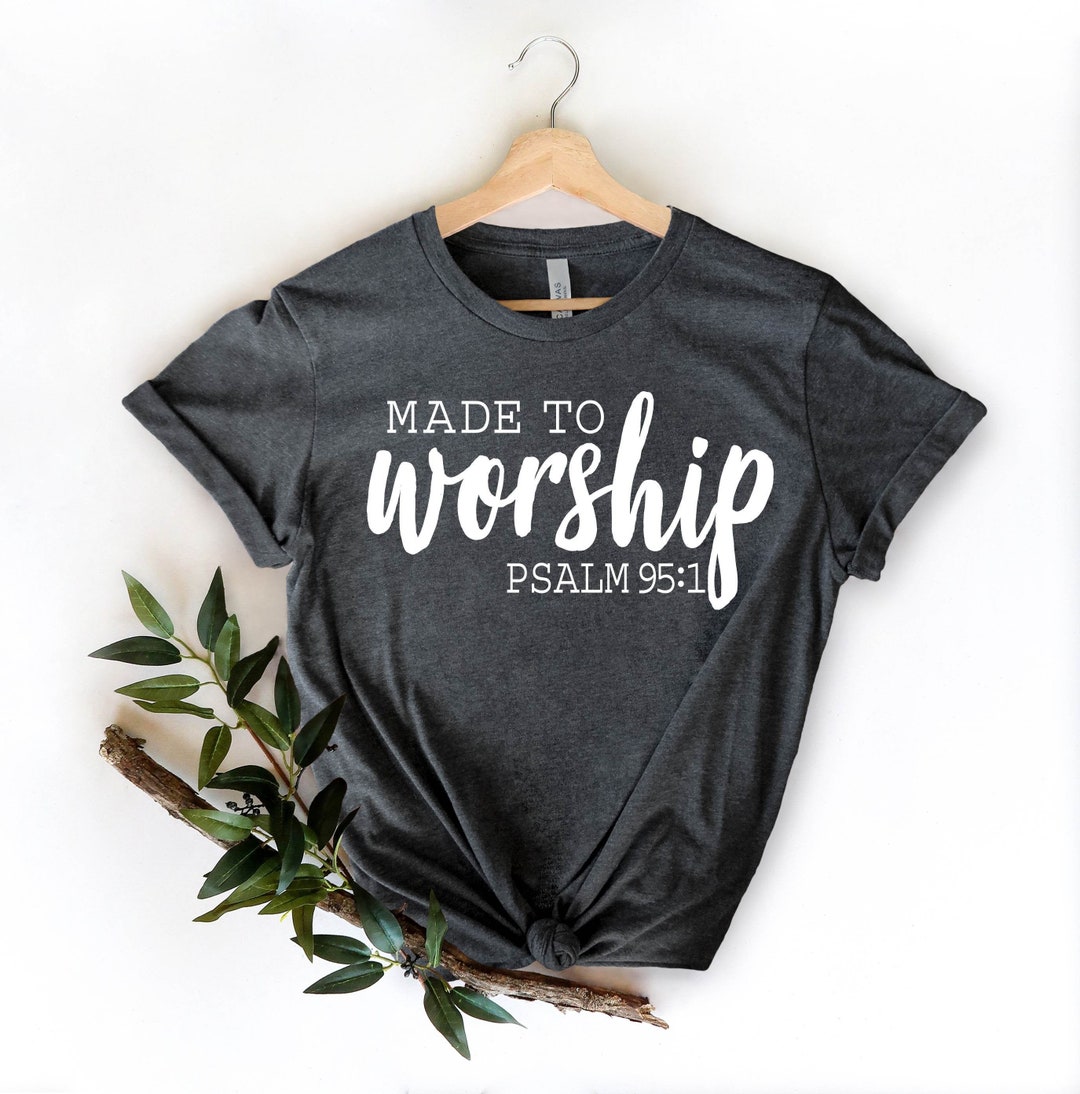 Made to Worship Shirt, Christian Shirts, Worship Shirts, Gods Word