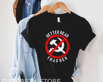 better red than dead shirt