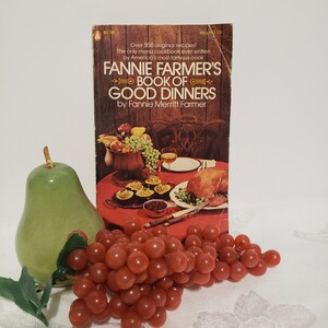 Fannie Farmer&#39;s Book of Good Dinners, Vintage Paperback Cookbook, 1972 Recipes