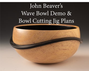 John Beaver's Wave Bowl Demo (link) and Bowl Cutting Jig Plans