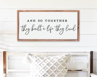 Wooden Sign, Together They Built A Life They Loved, Farmhouse Signs, Home Wall Decor