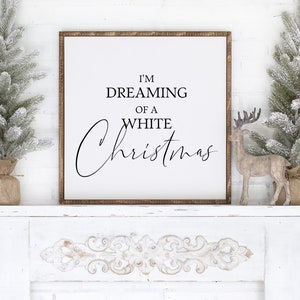 I’m Dreaming of a White Christmas Sign, Christmas Wood Sign, Christmas Decor, Farmhouse Sign, Holiday Sign, Farmhouse Christmas