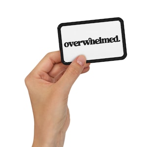 Overwhelmed Embroidered Patch