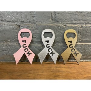 Fuck Cancer Metal Bottle Opener, F*UCK Cancer Bottle Opener, Awareness Ribbon, Cancer Sucks, Cancer Ribbon, Cancer Survivor, Cancer Gift