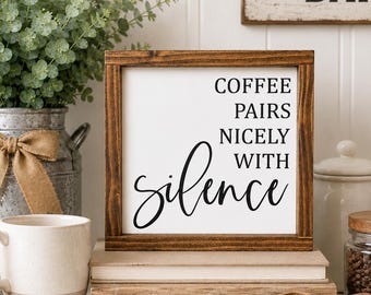Coffee Pairs Nicely With Silence Wood Sign, Coffee Bar Decor, Funny Coffee Bar Decor, Coffee Bar Art, Nespresso Sign