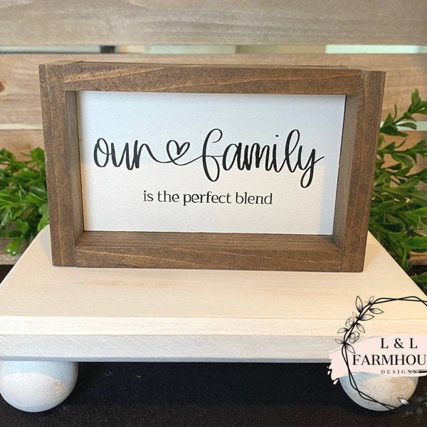 Our Family is the Perfect Blend, Blended Family Sign, 5 x 3 wood sign, Wedding Gift Blended Family, Farmhouse Sign, Not Step, Not Half