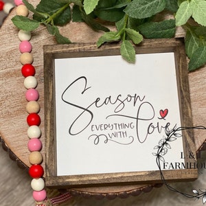Season Everything With Love, Kitchen Sign, Season Everything, Cooking Sign, Wood Sign, Mini 6x6 Sign, Tiered Tray, Farmhouse Sign