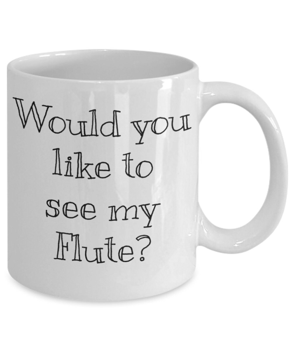 Flutist Mug Dirty Coffee Mug Funny Music Mug Funny Coffee Etsy