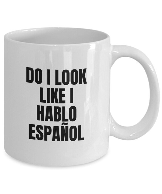 Espanol Mug Spanish Mug Funny Coffee Mug Coffee Cup Etsy