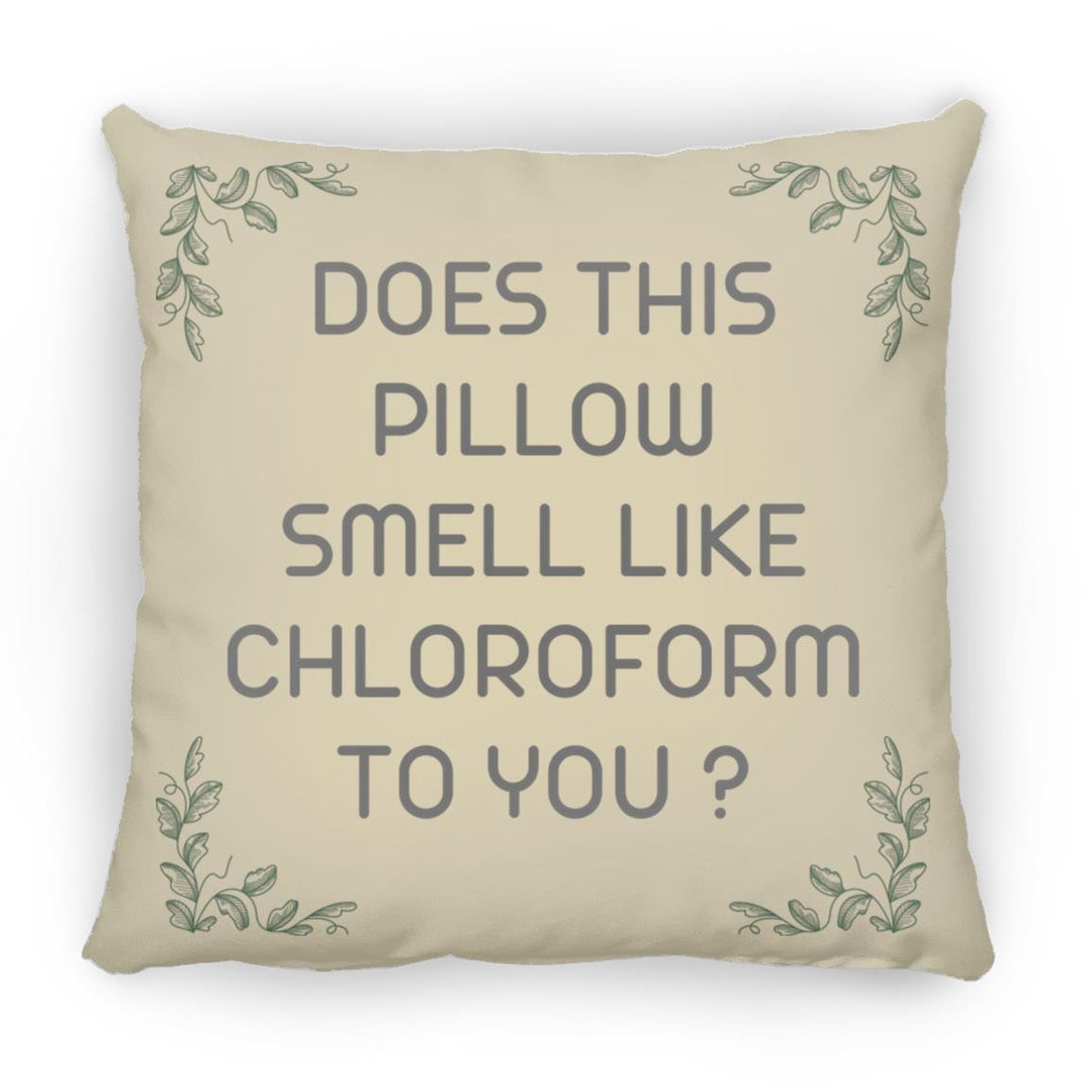 Does This Pillow Smell Like Chloroform to You Gifts Funny Etsy