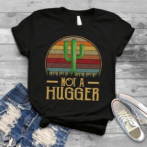 Not A Hugger Cactus Vintage T-Shirt, Not A Hugger Shirt, Cactus Shirt, Cactus Shirt Funny, Free Hugs Shirt, Gift Tee For Men Women