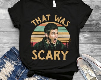 Dean Winchester Supernatural That Was Scary Funny Vintage Retro T-Shirt, Retro Gift Tee For You And Your Friends