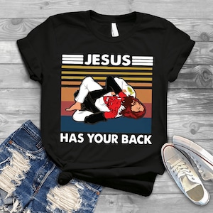 Jiu Jitsu Jesus Has Your Back Funny Christian Gift Vintage T-Shirt, Gift Tee For You And Your Friends