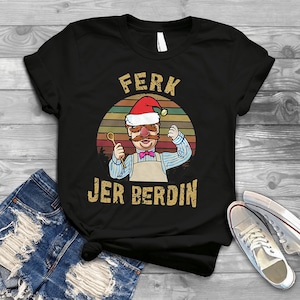 Ferk Jer Berdin Swedish Chef Santa Christmas Retro Vintage T-Shirt, Ferk Jer Berdin Shirt, Vert Der Ferk Shirt, Santa Christmas Shirt