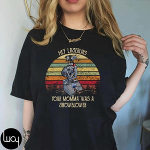 Johnny 5 Hey Laserlips Your momma Was A Snowblower Retro Vintage T-Shirt, Johnny 5 Shirt, Short Circuit, 80s Robot Shirt, Hoodie, Sweatshirt