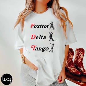 Shirt Foxtrot Delta Tango, grappig feministisch sweatshirt, subtiel anti-Trump grafisch T-shirt, top protestbeweging, activistische kleding, kleding weerstaan