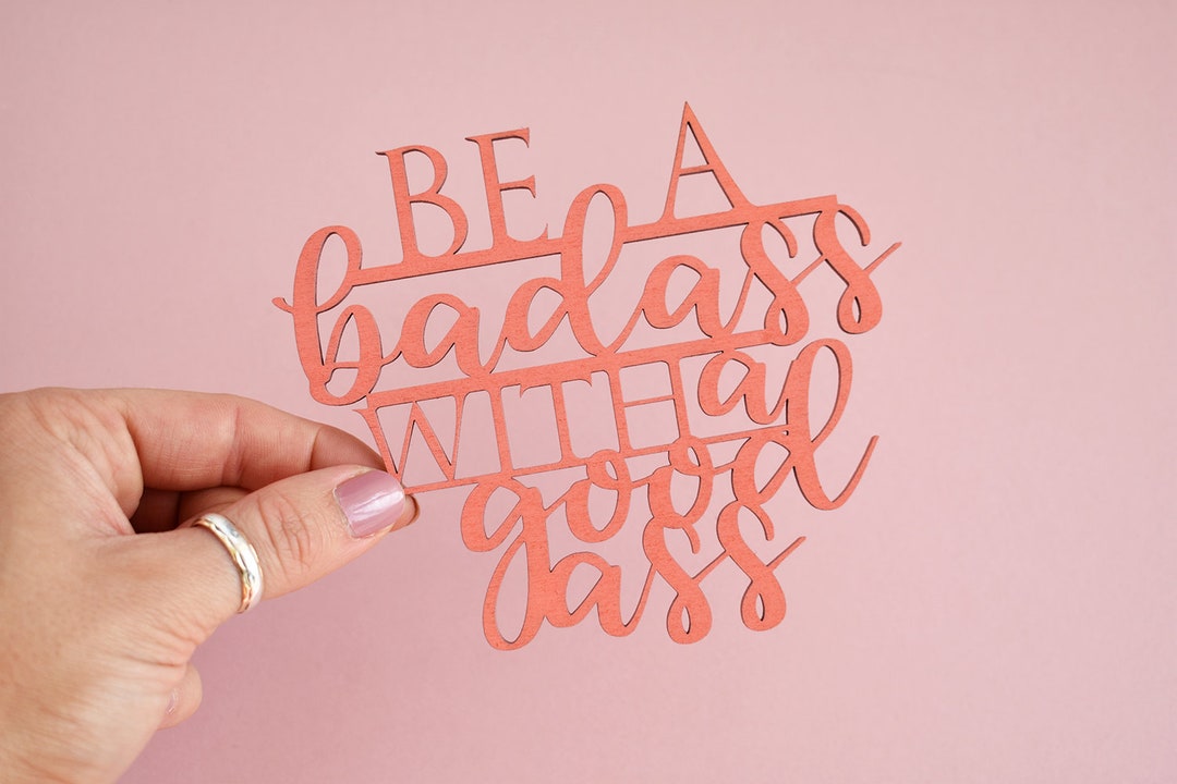 Be A Badass With A Good Ass Rude Wall Art Wall Art Print Rude Quote