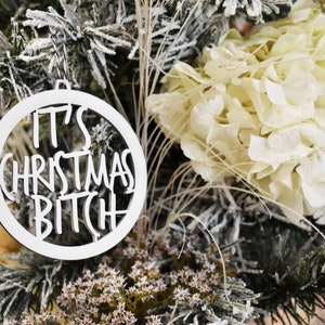 It's Christmas, Bitch Rude Christmas Bauble Rude Bauble Christmas Decoration Rude Quote Funny Christmas Gift image 2