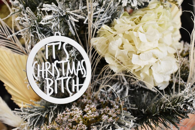 It's Christmas, Bitch Rude Christmas Bauble Rude Bauble Christmas Decoration Rude Quote Funny Christmas Gift image 2