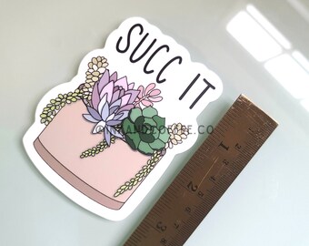 Succ It Sticker, 3" x 3.5" Waterproof Vinyl Sticker, Plant Sticker, Sticker for Laptops, Water Bottle Sticker, Sticker for Notebooks