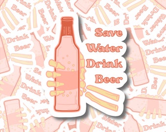 Save Water Drink Beer, 3" x 4" Waterproof Vinyl Sticker, Beer Sticker for Laptops, Water Bottle Sticker, Sticker for Notebooks