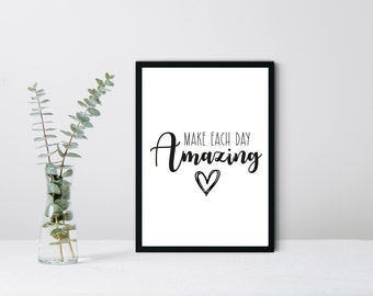 Make Each Day Amazing A4 Print | A4 Framed Print | Home Decor | Wall Art | A4 Print| Wall Quote | Personalised Print